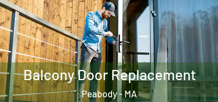  Balcony Door Replacement Peabody - MA