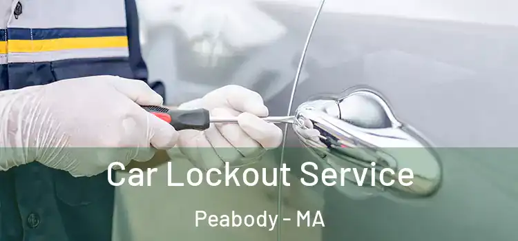  Car Lockout Service Peabody - MA