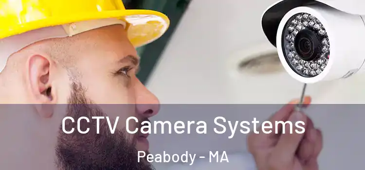 CCTV Camera Systems Peabody - MA