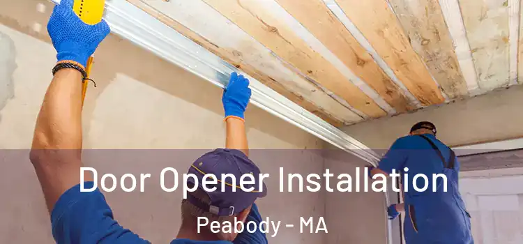  Door Opener Installation Peabody - MA