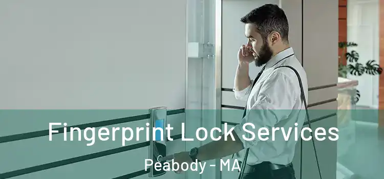  Fingerprint Lock Services Peabody - MA