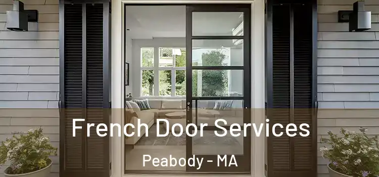  French Door Services Peabody - MA