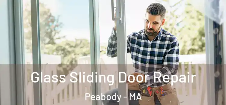 Glass Sliding Door Repair Peabody - MA