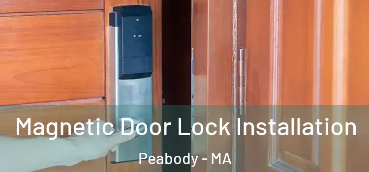  Magnetic Door Lock Installation Peabody - MA