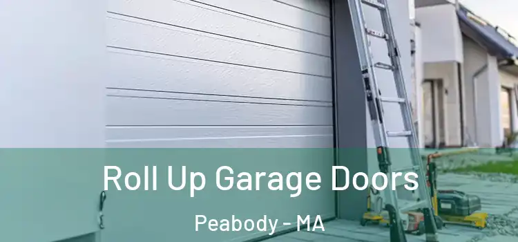  Roll Up Garage Doors Peabody - MA