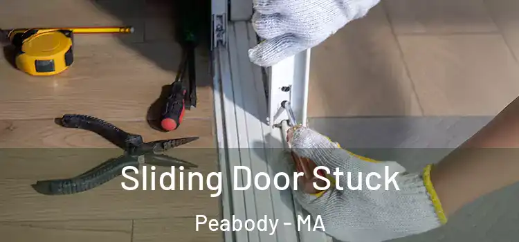  Sliding Door Stuck Peabody - MA
