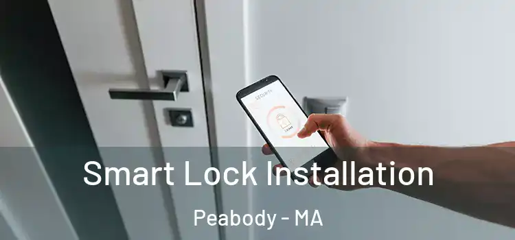  Smart Lock Installation Peabody - MA