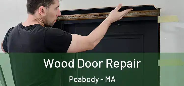Wood Door Repair Peabody - MA